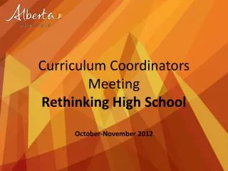 Curriculum Coordinators Meeting Rethinking High School October-November 2012