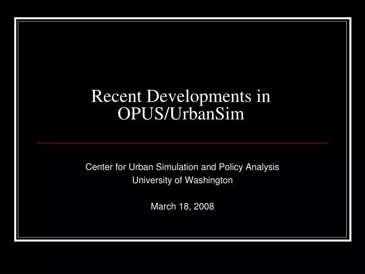 recent developments in opus urbansim
