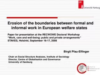 Erosion of the boundaries between formal and informal work in European welfare states Paper for presentation at the RECW