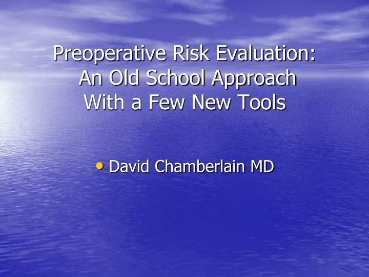 preoperative risk evaluation an old school approach with a few new tools