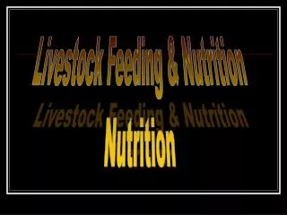 Livestock Feeding &amp; Nutrition Nutrition