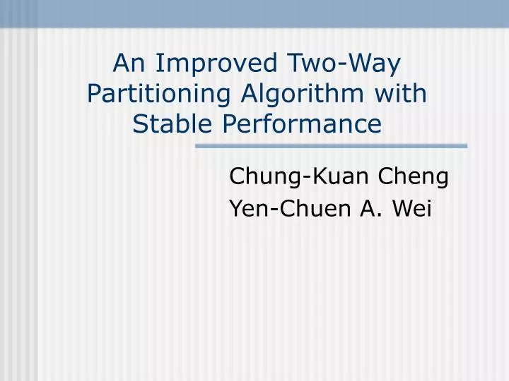 an improved two way partitioning algorithm with stable performance