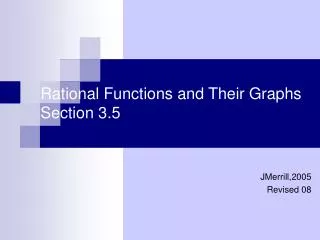 Rational Functions and Their Graphs Section 3.5