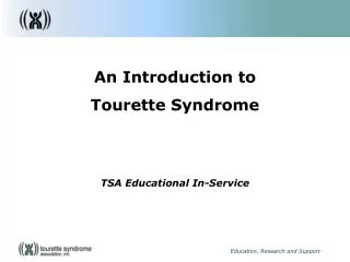 An Introduction to Tourette Syndrome TSA Educational In-Service