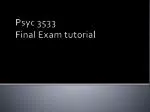 Psyc 3533 Final Exam tutorial - slide 1