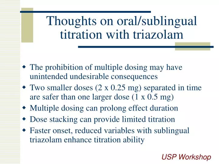 thoughts on oral sublingual titration with triazolam