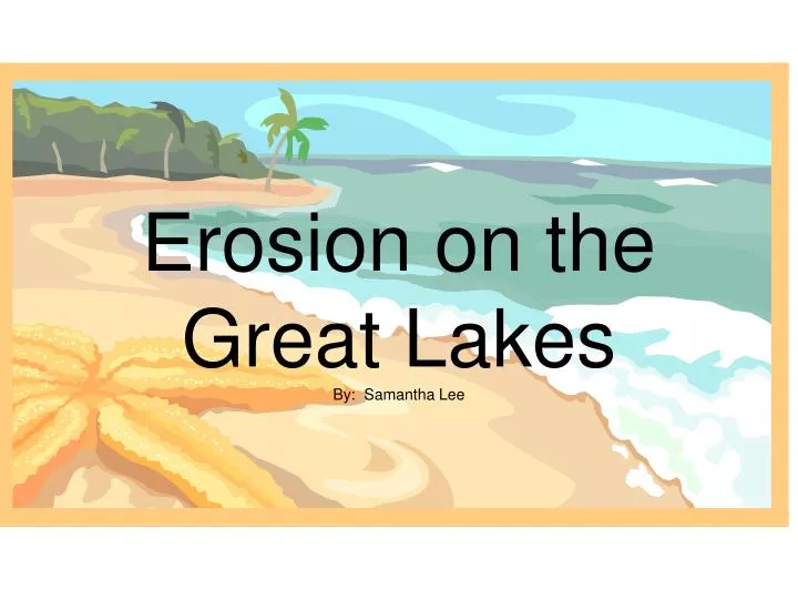 erosion on the great lakes by samantha lee