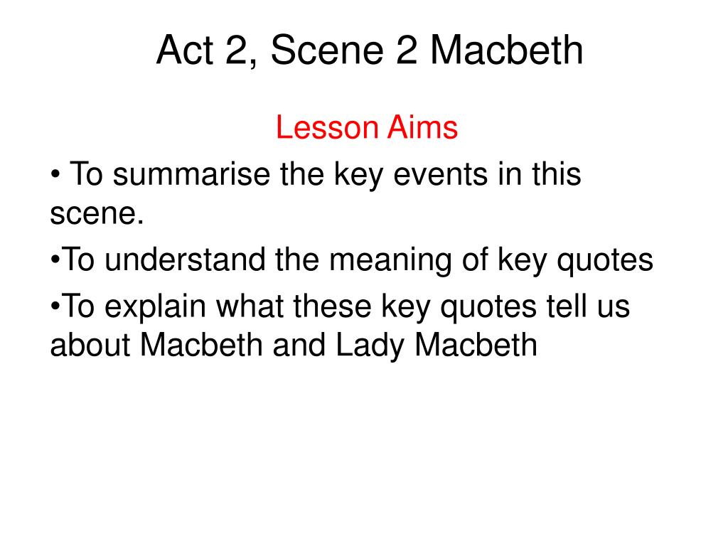 PPT - Act 2, Scene 2 Macbeth PowerPoint Presentation, free download ...
