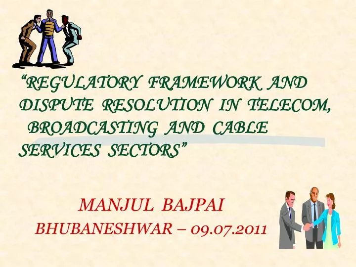 regulatory framework and dispute resolution in telecom broadcasting and cable services sectors