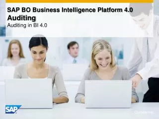 SAP BO Business Intelligence Platform 4.0 Auditing Auditing in BI 4.0