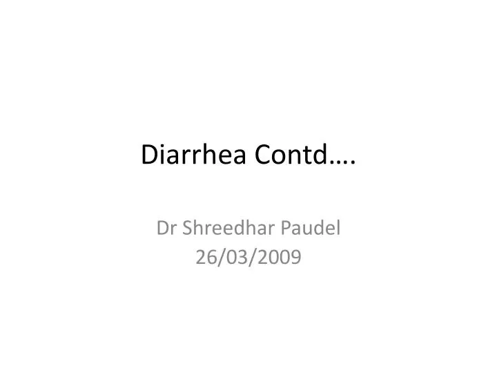 diarrhea contd