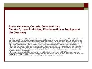Avery, Ontiveros, Corrada, Selmi and Hart: Chapter 2, Laws Prohibiting Discrimination in Employment (An Overview)