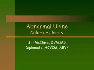 Abnormal Urine Color or clarity