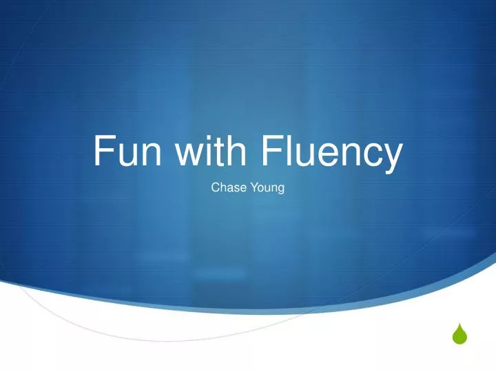 fun with fluency