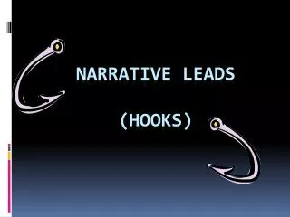 Narrative leads (hooks)