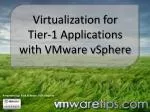 Virtualization for Tier-1 Applications with VMware vSphere - slide 1