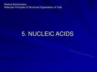 5. NUCLEIC ACIDS