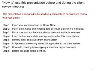 “How to” use this presentation before and during the client review meeting