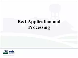 B&amp;I Application and Processing