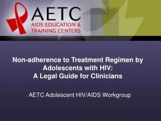 Non-adherence to Treatment Regimen by Adolescents with HIV: A Legal Guide for Clinicians