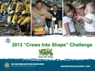 2013 “ Crews Into Shape” Challenge