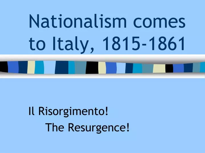 nationalism comes to italy 1815 1861