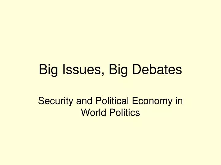 big issues big debates