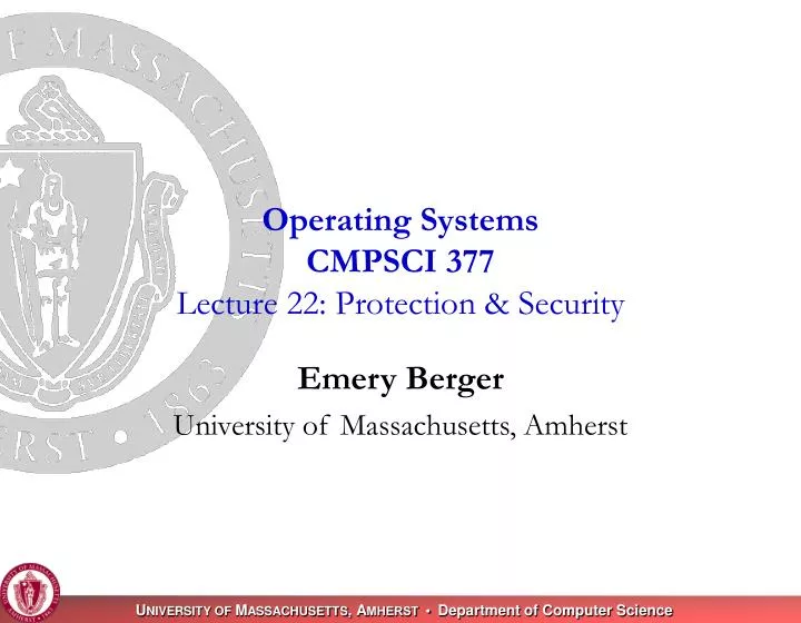 operating systems cmpsci 377 lecture 22 protection security
