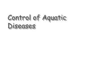 Control of Aquatic Diseases
