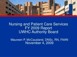Nursing and Patient Care Services FY 2009 Report UWHC Authority Board