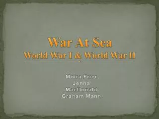 War At Sea World War I &amp; World War II