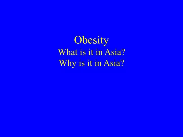 obesity what is it in asia why is it in asia