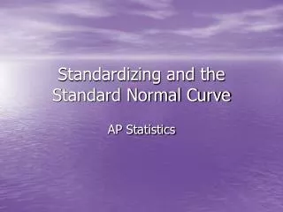 Standardizing and the Standard Normal Curve
