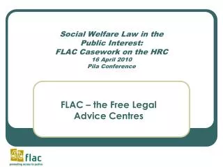 Social Welfare Law in the Public Interest: FLAC Casework on the HRC 16 April 2010 Pila Conference