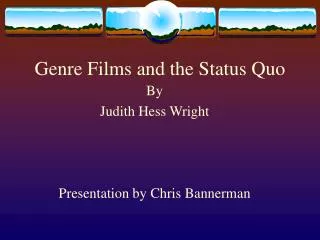 Genre Films and the Status Quo
