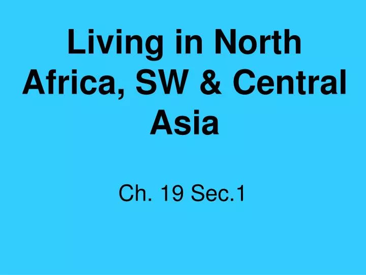 living in north africa sw central asia