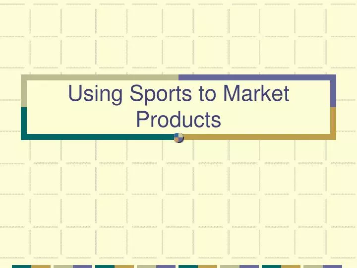 using sports to market products