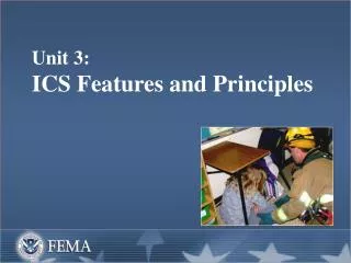 Unit 3: ICS Features and Principles