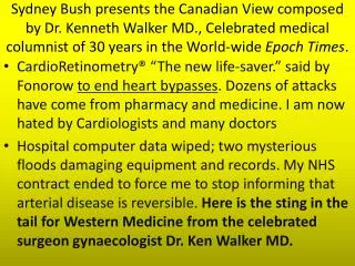 Sydney Bush presents the Canadian View composed by Dr. Kenneth Walker MD., Celebrated medical columnist of 30 years in t