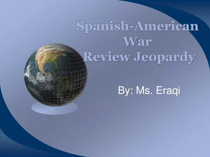 spanish american war review jeopardy