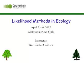 Likelihood Methods in Ecology