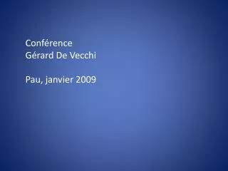 Conférence Gérard De Vecchi Pau, janvier 2009