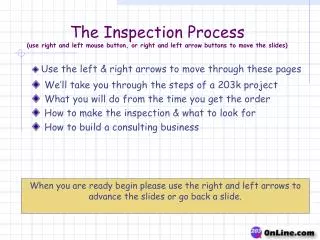 The Inspection Process (use right and left mouse button, or right and left arrow buttons to move the slides)