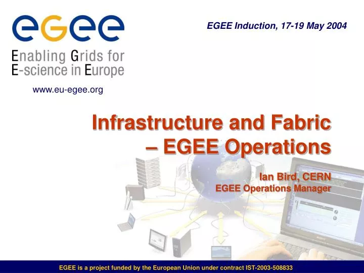 infrastructure and fabric egee operations ian bird cern egee operations manager