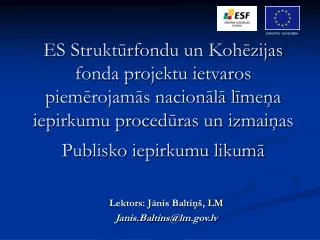 Lektors: Jānis Baltiņš, LM Janis.Baltins@lm.gov.lv