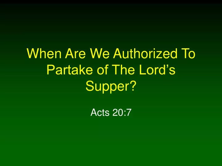 when are we authorized to partake of the lord s supper