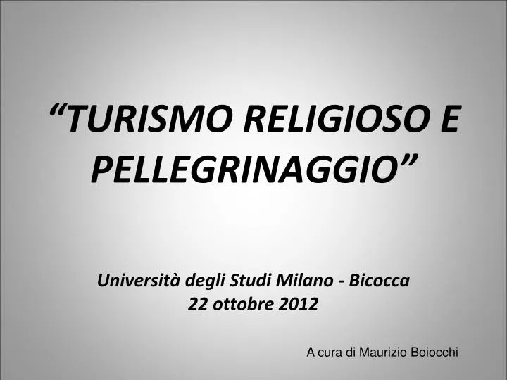 turismo religioso e pellegrinaggio universit degli studi milano bicocca 22 ottobre 2012