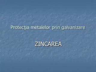 Protec ţia metalelor prin galvanizare