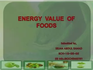 ENERGY VALUE OF FOODS