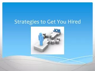 Strategies to Get You Hired
